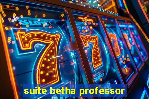 suite betha professor